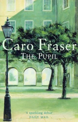 The The Pupil by Caro Fraser