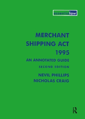 Merchant Shipping Act 1995: An Annotated Guide by Nevil Phillips