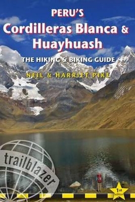 Peru's Cordilleras Blanca & Huayhuash - The Hiking & Biking Guide book