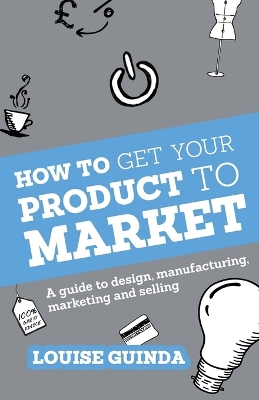 How to Get Your Product to Market book