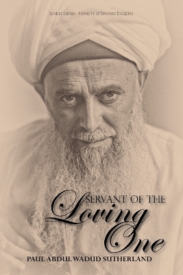 Servant of the Loving One by Paul Abdul Wadud Sutherland