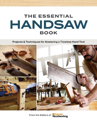 The Essential Handsaw Book: Projects & Techniques for Mastering a Timeless Hand Tool book