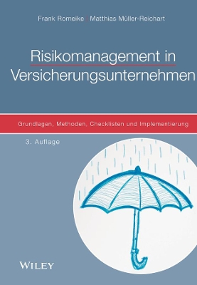 Risikomanagement in Versicherungsunternehmen: Grundlagen, Methoden, Checklisten und Implementierung by Frank Romeike