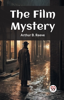The Film Mystery by Arthur B Reeve