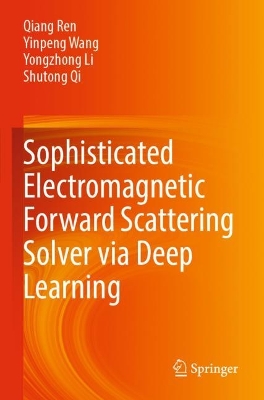 Sophisticated Electromagnetic Forward Scattering Solver via Deep Learning book