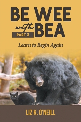 Be Wee with Bea 3: Learn to Begin Again book