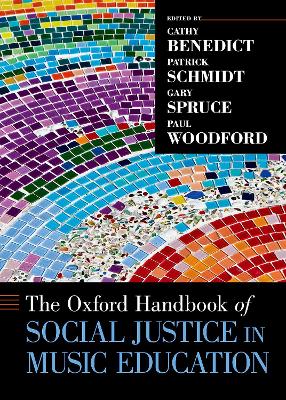 The Oxford Handbook of Social Justice in Music Education by Cathy Benedict