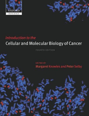 Introduction to the Cellular and Molecular Biology of Cancer by Margaret Knowles