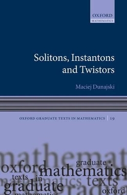 Solitons, Instantons, and Twistors by Maciej Dunajski