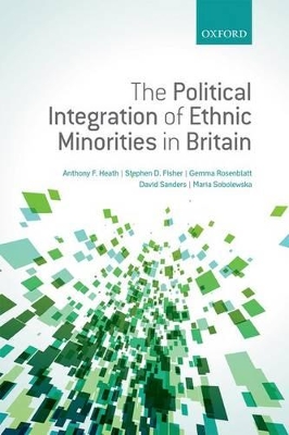 Political Integration of Ethnic Minorities in Britain book