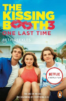 The The Kissing Booth 3: One Last Time by Beth Reekles