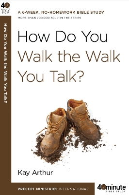 How Do you Walk the Walk you Talk? book
