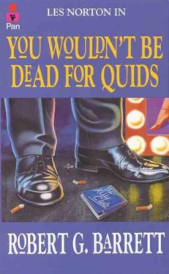 You Wouldn't Be Dead for Quids by Robert G. Barrett