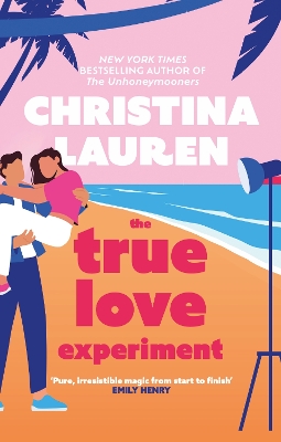 The True Love Experiment: The escapist opposites-attract rom-com of the summer from the bestselling author! book