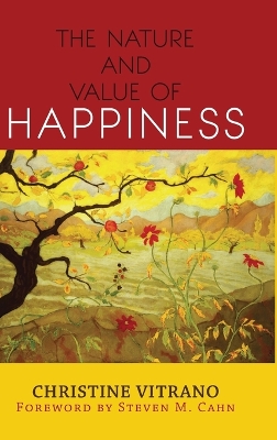 The Nature and Value of Happiness book