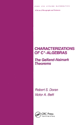 Characterizations of C* Algebras: the Gelfand Naimark Theorems book