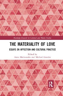The Materiality of Love: Essays on Affection and Cultural Practice book