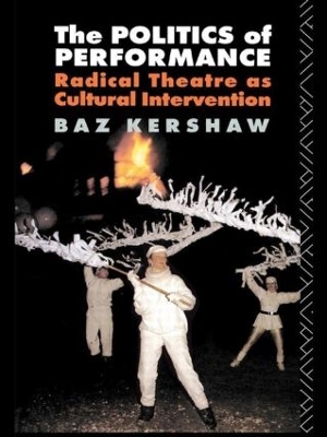 The Politics of Performance by Baz Kershaw