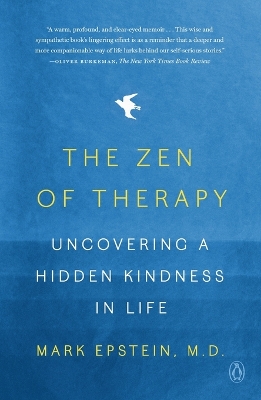 The Zen of Therapy: Uncovering a Hidden Kindness in Life book