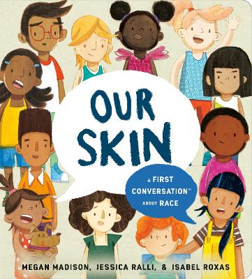 Our Skin: A First Conversation About Race book