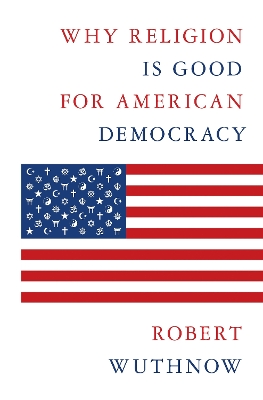 Why Religion Is Good for American Democracy book