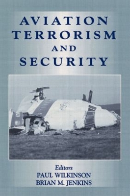 Aviation Terrorism and Security by Paul Wilkinson