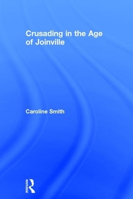 Crusading in the Age of Joinville book