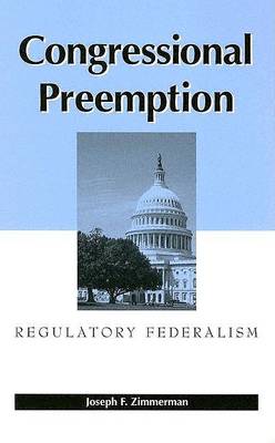 Congressional Preemption by Joseph F. Zimmerman