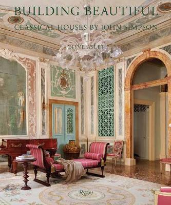 Building Beautiful: Classical Houses by John Simpson book