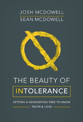 Beauty of Intolerance by Josh McDowell