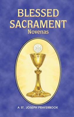 Blessed Sacrament Novenas: Arranged for Private Prayer book