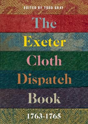 The Exeter Cloth Dispatch Book, 1763-1765 book