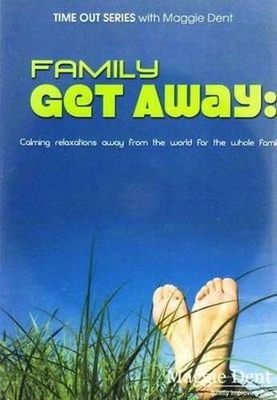 Family Get Away by Maggie Dent