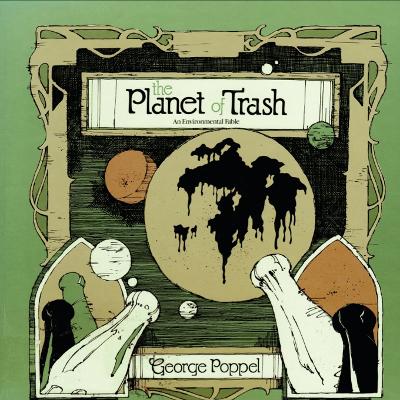 Planet of Trash by George Poppel