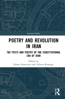 Poetry and Revolution: The Poets and Poetry of the Constitutional Era of Iran book