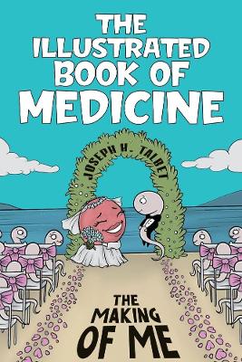 The Illustrated Book of Medicine: The Making of Me book