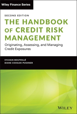 The The Handbook of Credit Risk Management: Originating, Assessing, and Managing Credit Exposures by Sylvain Bouteille