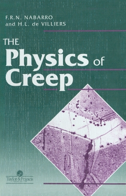 Physics Of Creep And Creep-Resistant Alloys by F R N Nabarro