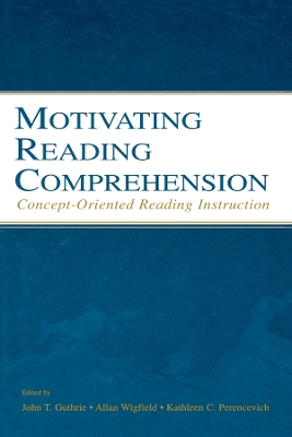 Motivating Reading Comprehension: Concept-Oriented Reading Instruction by Allan Wigfield