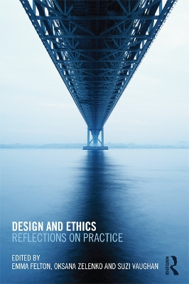 Design and Ethics: Reflections on Practice by Emma Felton