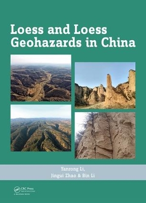 Loess and Loess Geohazards in China by Yanrong Li