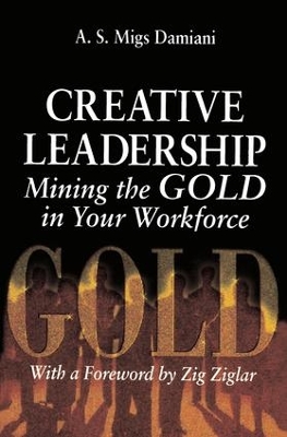 Creative Leadership Mining the Gold in Your Work Force book