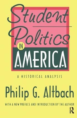 Student Politics in America: A Historical Analysis by Philip G. Altbach
