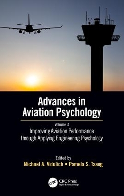 Improving Aviation Performance through Applying Engineering Psychology: Advances in Aviation Psychology, Volume 3 book