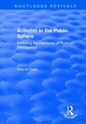 Activism in the Public Sphere: Exploring the Discourse of Political Participation book