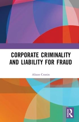 Corporate Criminality and Liability for Fraud book