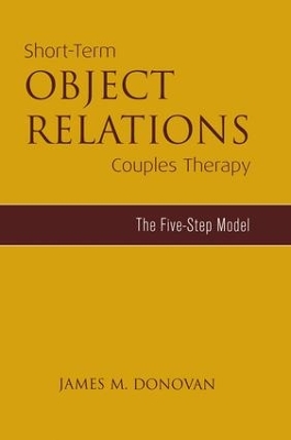 Short-Term Object Relations Couples Therapy by James M. Donovan