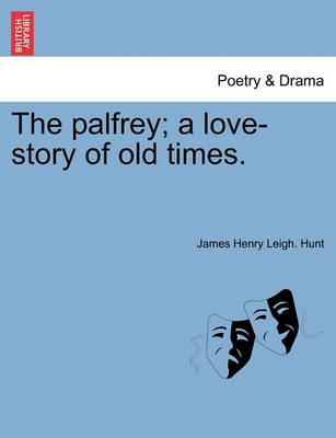 The Palfrey; A Love-Story of Old Times. book