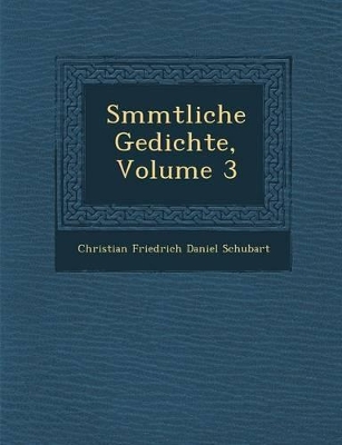 S Mmtliche Gedichte, Volume 3 book