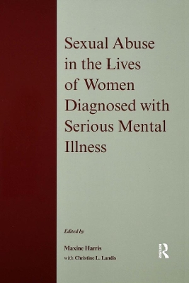 Sexual Abuse in the Lives of Women Diagnosed withSerious Mental Illness by Maxine Harris